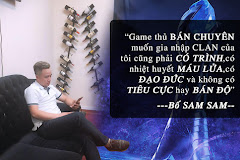 Bố Sam Sam: "Game thủ của tôi phải có trình và đạo đức"
