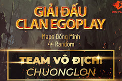 Giải đấu CLAN EGO Play: Khắc tên Clan "CL" lên chiếc cúp vô địch!